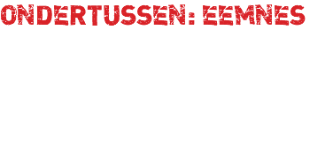 ONDERTUSSEN: EEMNES 