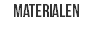 Materialen